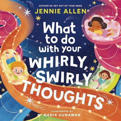 What to Do with Your Whirly, Swirly Thoughts – omslag til lydbogen af Jennie Allen