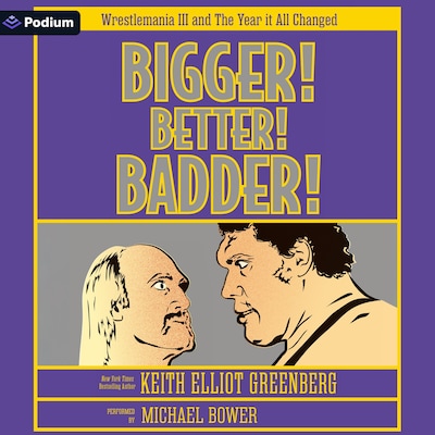 Bigger! Better! Badder! – omslag til lydbogen af Keith Elliot Greenberg