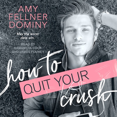 How to Quit Your Crush – omslag til lydbogen af Amy Fellner Dominy