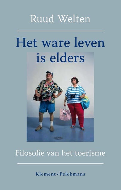 Het ware leven is elders: filosofie van het toerisme – omslag van het luisterboek van Ruud Welten