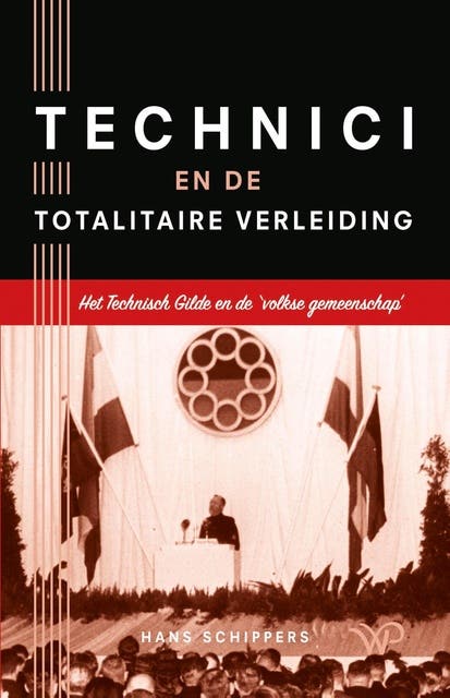 Technici en de totalitaire verleiding: Het Technisch Gilde en de 'volkse gemeenschap' – omslag van het luisterboek van Hans Schippers