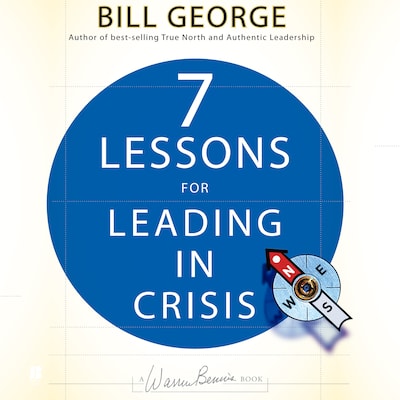 Seven Lessons for Leading in Crisis – omslag til lydbogen af Bill George