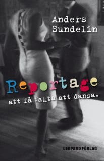 Reportage: att få fakta att dansa