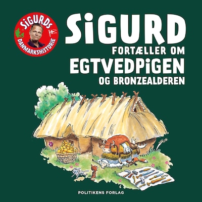 Sigurd fortæller om Egtvedpigen og bronzealderen – omslag til lydbogen af Sigurd Barrett