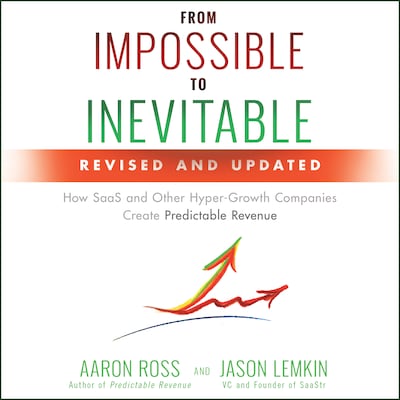 From Impossible to Inevitable – omslag til lydbogen af Aaron Ross, Jason Lemkin
