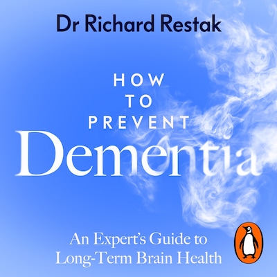 How to Prevent Dementia – omslag til lydbogen af Richard Restak