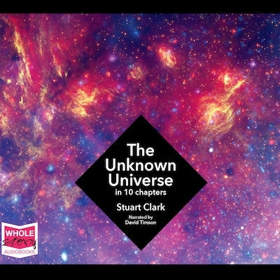 The Unknown Universe – omslag til lydbogen af Stuart Clark