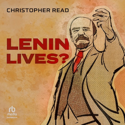 Lenin Lives? – omslag til lydbogen af Christopher Read