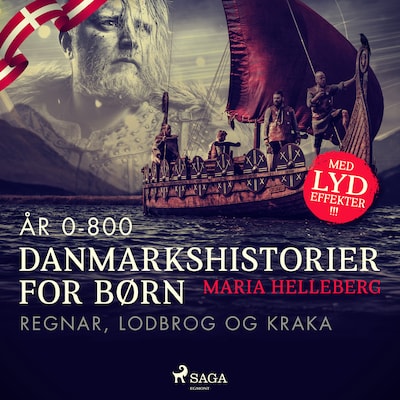 Danmarkshistorier for børn (4) (år 0-800) - Regnar, Lodbrog og Kraka – omslag til lydbogen af Maria Helleberg