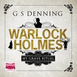 Warlock Holmes: My Grave Ritual – okładka audiobooka, autor G.S. Denning