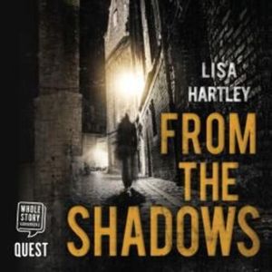 From the Shadows – okładka audiobooka, autor Lisa Hartley