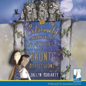 The Extremely Inconvenient Adventures of Bronte Mettlestone – okładka audiobooka, autor Jaclyn Moriarty