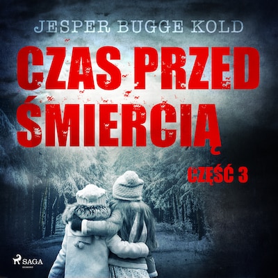 Czas przed śmiercią: część 3 – okładka audiobooka, autor Jesper Bugge Kold