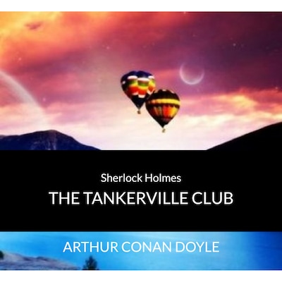 Audio Books : Sir Arthur Conan Doyle - Sherlock Holmes - The Tankerville Club