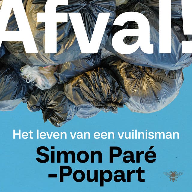 Afval!: Het leven van een vuilnisman