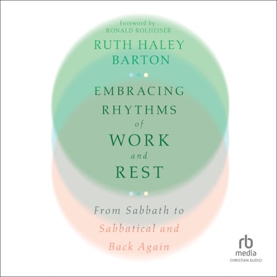 Embracing Rhythms of Work and Rest