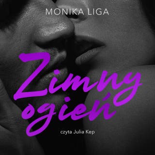 Zimny ogień – okładka audiobooka, autor Monika Liga