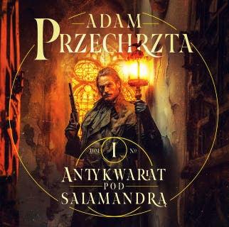 Antykwariat pod Salamandrą. Cykl Mons Viridis Magicus. Tom 1 – okładka audiobooka, autor Adam Przechrzta
