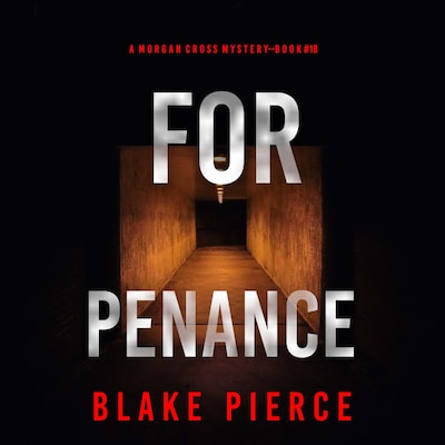 For Penance (A Morgan Cross FBI Suspense Thriller—Book 18) – omslag til lydbogen af Blake Pierce