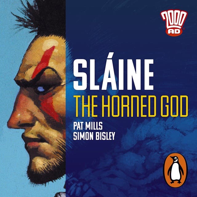 Slaine The Horned God: The Classic 2000 AD Graphic Novel, in Full-Cast Audio for the First Time – omslag van het luisterboek van Pat Mills, Simon Bisley