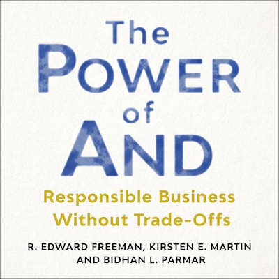 The Power of And – omslag til lydbogen af R. Edward Freeman, Kirsten E. Martin, Bidhan L. Parmar