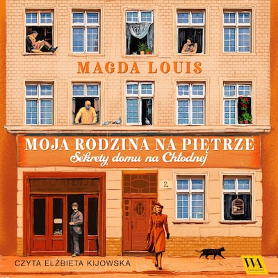 Moja rodzina na piętrze. Sekrety domu na Chłodnej – okładka audiobooka, autor Magda Louis