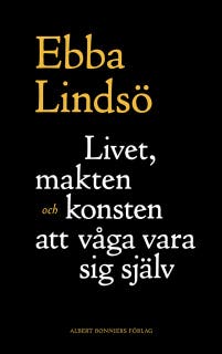 Livet, makten och konsten att våga vara sig själv – omslag till ljudboken av Ebba Lindsö