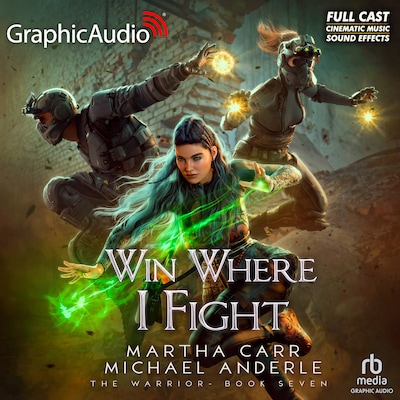 Win Where I Fight [Dramatized Adaptation] – omslag til lydbogen af Martha Carr, Michael Anderle