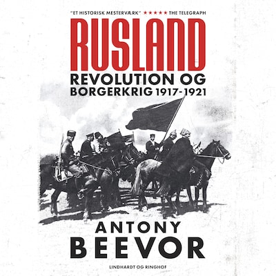 Rusland - Revolution og borgerkrig 1917-21 – omslag til lydbogen af Antony Beevor