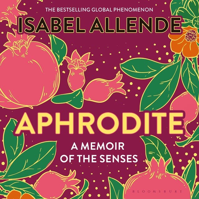 Aphrodite: A Memoir of the Senses – okładka audiobooka, autor Isabel Allende