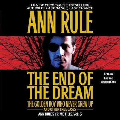 The End Of The Dream The Golden Boy Who Never Grew Up – omslag til lydbogen af Ann Rule