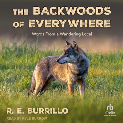 The Backwoods of Everywhere – omslag til lydbogen af R. E. Burrillo