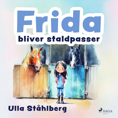 Frida bliver staldpasser – omslag til lydbogen af Ulla Ståhlberg