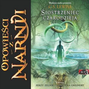 Opowieści z Narnii - Siostrzeniec czarodzieja – okładka audiobooka, autor Clive Staples Lewis