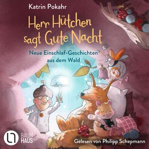Herr Hütchen sagt Gute Nacht - Neue Einschlaf-Geschichten aus dem Wald - Herr Hütchen, Teil 2 (Ungekürzt) – okładka audiobooka, autor Katrin Pokahr