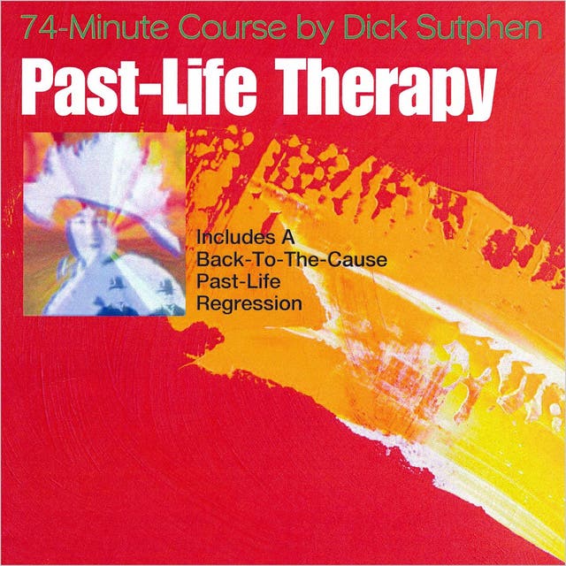 74 minute Course Past-Life Therapy – omslag til lydbogen af Dick Sutphen