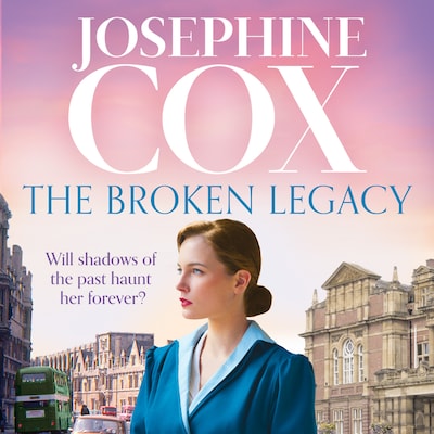 The Broken Legacy – omslag til lydbogen af Josephine Cox