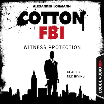 Cotton FBI - NYC Crime Series, Episode 4: Witness Protection – omslag til lydbogen af Alexander Lohmann