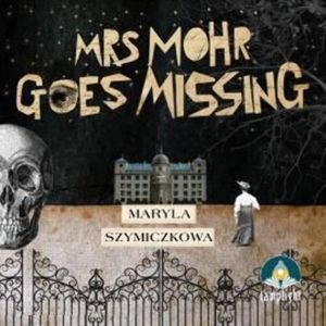 Mrs Mohr Goes Missing – okładka audiobooka, autor Maryla Szymiczkowa