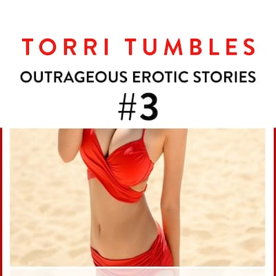 Outragous Erotic Stories #3 – omslag til lydbogen af Torri Tumbles
