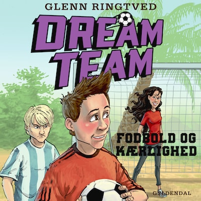 Dreamteam 6 - Fodbold og kærlighed – omslag til lydbogen af Glenn Ringtved