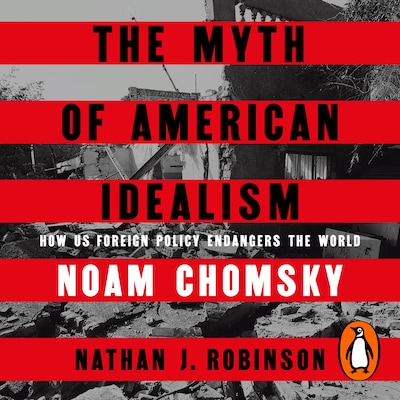 The Myth of American Idealism – omslag til lydbogen af Noam Chomsky, Nathan J. Robinson
