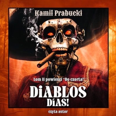 Diablos Dias! – okładka audiobooka, autor Kamil Prabucki
