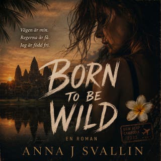 Born to be wild: En roman, en roadtrip, att hitta hem