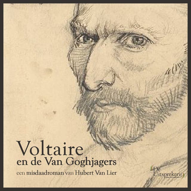 Voltaire en de Van Goghjagers – omslag van het luisterboek van Hubert Van Lier