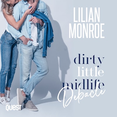 Dirty Little Midlife Debacle: A Deliciously Funny Romantic Comedy – omslag til lydbogen af Lilian Monroe