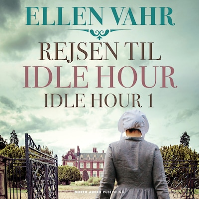 Rejsen til Idle Hour – omslag til lydbogen af Ellen Vahr