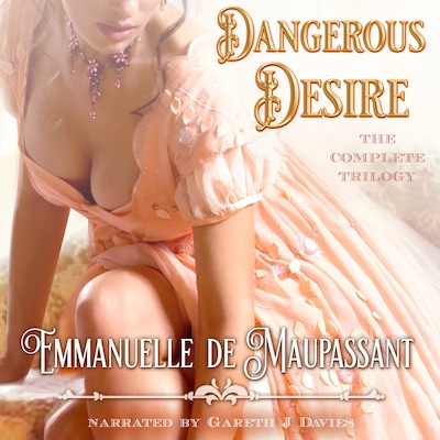 Dangerous Desire – omslag til lydbogen af Emmanuelle de Maupassant