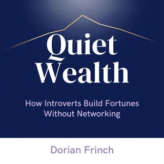 Quiet Wealth: How Introverts Build Fortunes Without Networking – omslag till ljudboken av Dorian Frinch