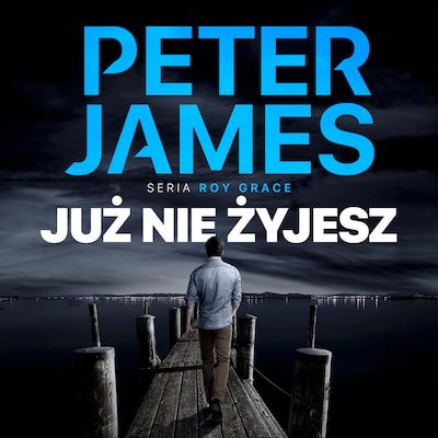 Już nie żyjesz – okładka audiobooka, autor Peter James